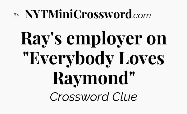 Ray's employer on 