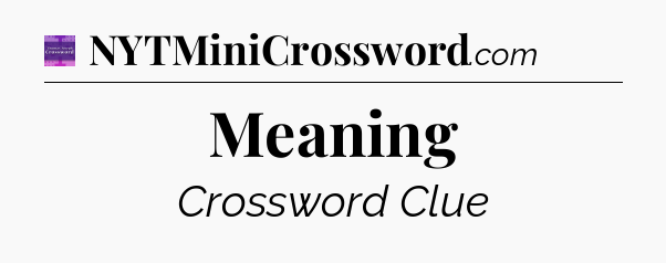 Meaning - Thomas Joseph Crossword