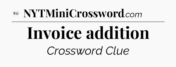 Invoice addition - WSJ Crossword