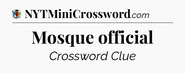 Mosque official Crossword Clue