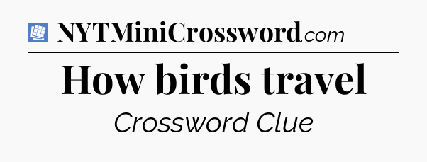 How birds travel Puzzle Page Crossword Clue