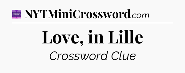 Love, in Lille - Thomas Joseph Crossword