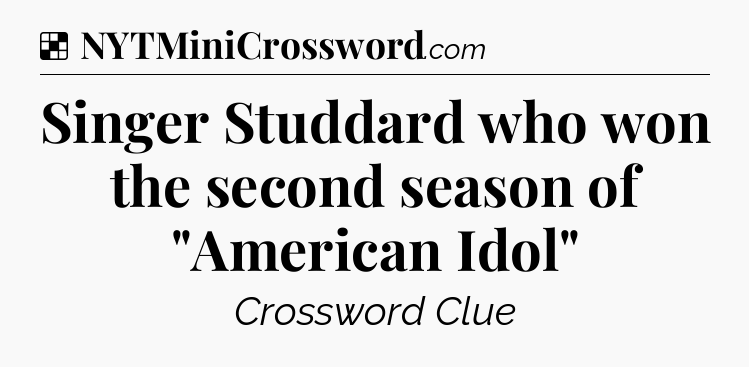 Solution: Singer Studdard who won the second season of 