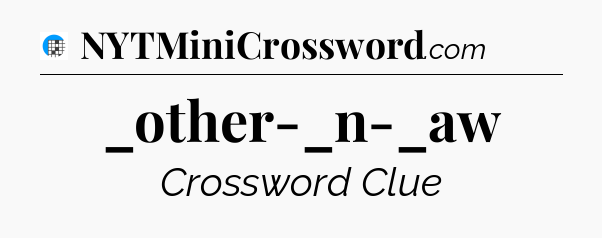 _other-_n-_aw Crossword Clue