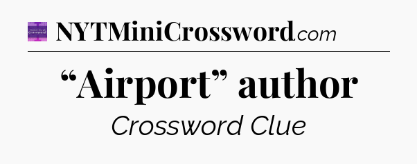 “Airport” author - Thomas Joseph Crossword