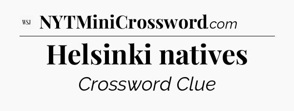 Helsinki natives - WSJ Crossword