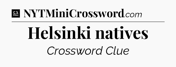 Helsinki natives - LA Times Crossword