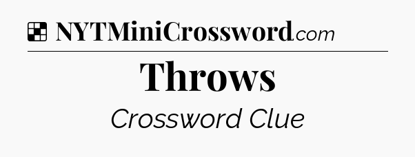 Solution: Throws - NYT Crossword