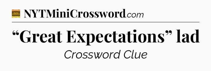 “Great Expectations” lad - Eugene Sheffer Crossword