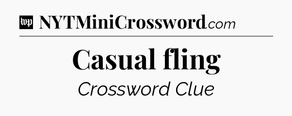 Casual fling Crossword Clue