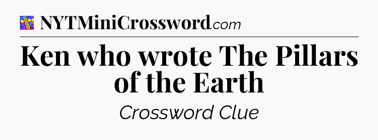 Ken who wrote The Pillars of the Earth Codycross