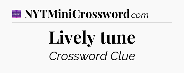 Lively tune - Thomas Joseph Crossword