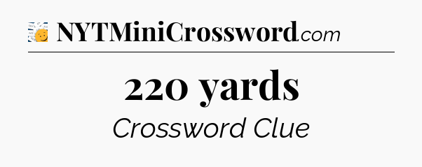 220 yards - 7 Little Words