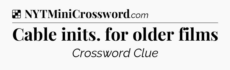 Solution: Cable inits. for older films - NYT Crossword