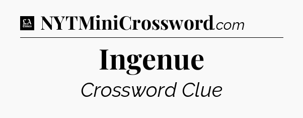 Ingenue - LA Times Crossword