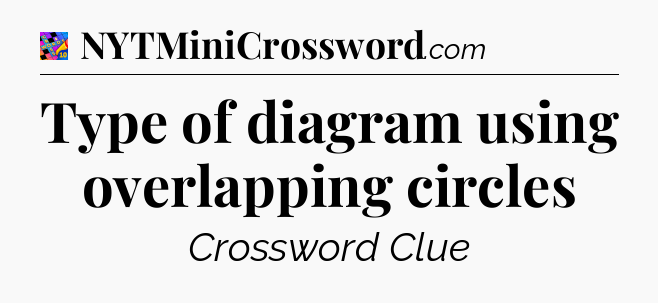 Type of diagram using overlapping circles Crossword Clue