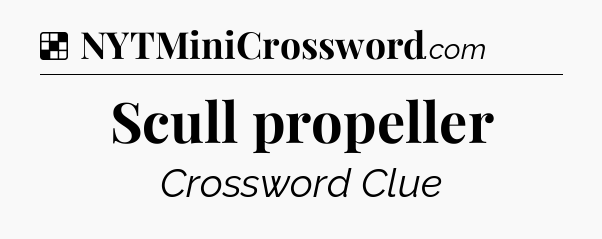 Solution: Scull propeller - NYT Crossword