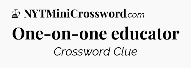 One-on-one educator - Daily Themed Classic Crossword