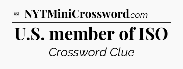 U.S. member of ISO - WSJ Crossword