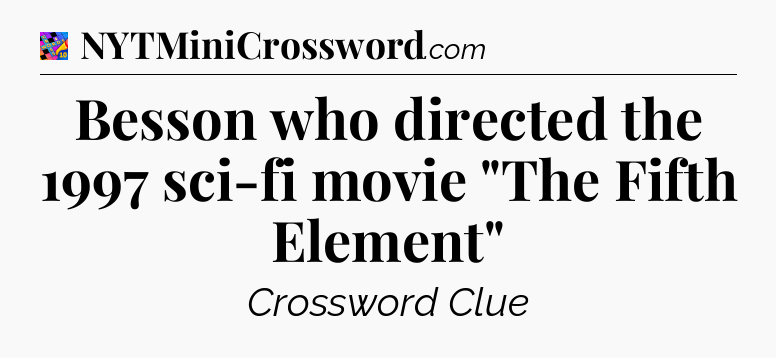 Besson who directed the 1997 sci-fi movie 