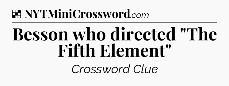 Solution: Besson who directed 