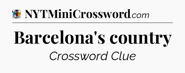 Barcelona's country Crossword Clue