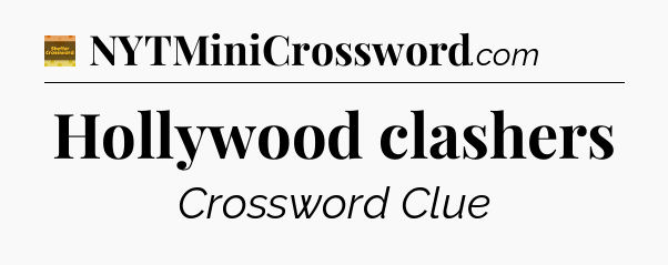 Hollywood clashers - Eugene Sheffer Crossword