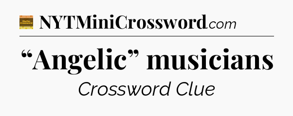“Angelic” musicians - Eugene Sheffer Crossword