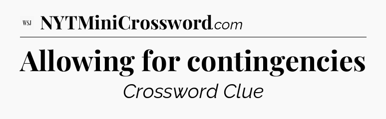 Allowing for contingencies - WSJ Crossword