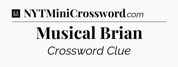Musical Brian - LA Times Crossword