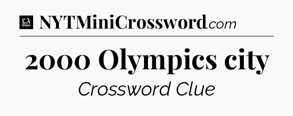 2000 Olympics city - LA Times Crossword