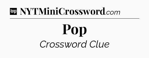 Pop Crossword Clue