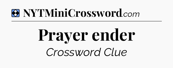 Solution: Prayer ender - NYT Mini Crossword