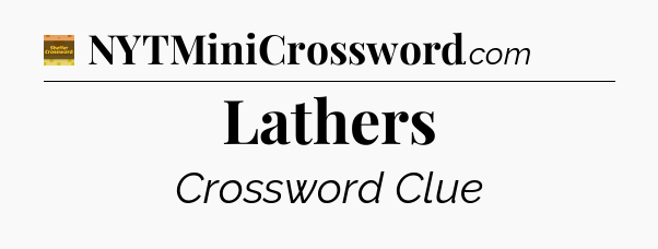 Lathers - Eugene Sheffer Crossword