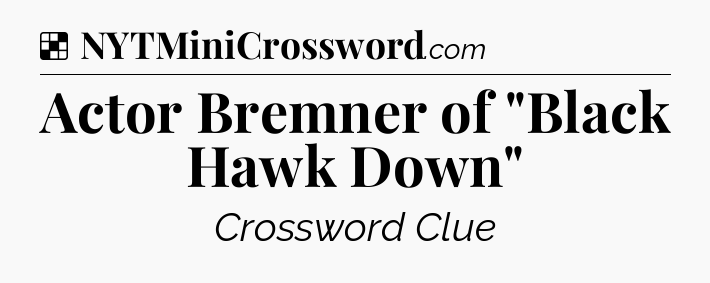 Solution: Actor Bremner of 