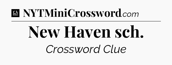 New Haven sch - LA Times Crossword