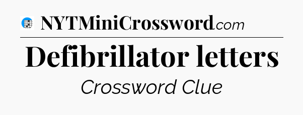Defibrillator letters Crossword Clue