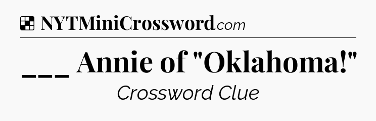 Solution: ___ Annie of 