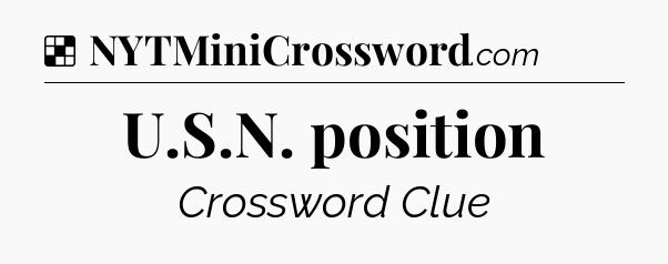 Solution: U.S.N. position - NYT Crossword