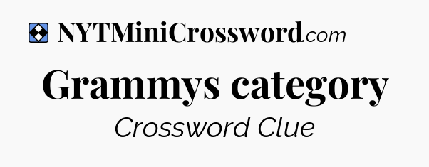 Solution: Grammys category - NYT Mini Crossword