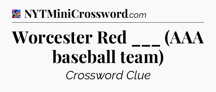 Worcester Red ___ (AAA baseball team) Crossword Clue