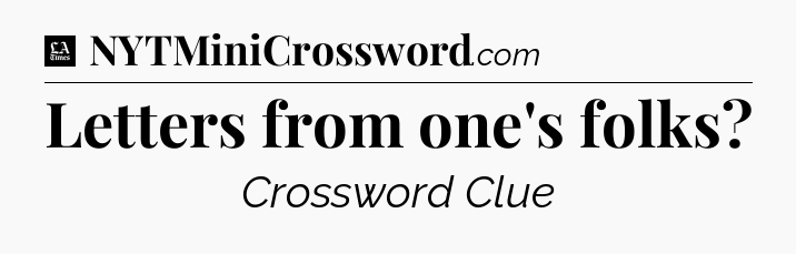 Letters from one's folks - LA Times Crossword
