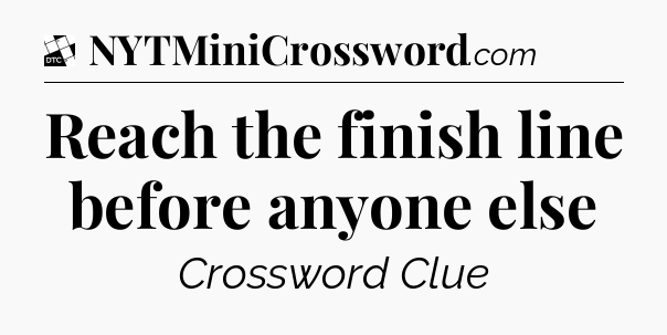 Reach the finish line before anyone else - Daily Themed Classic Crossword