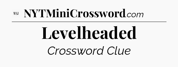 Levelheaded - WSJ Crossword