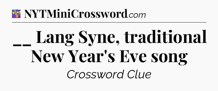 __ Lang Syne, traditional New Year's Eve song Codycross