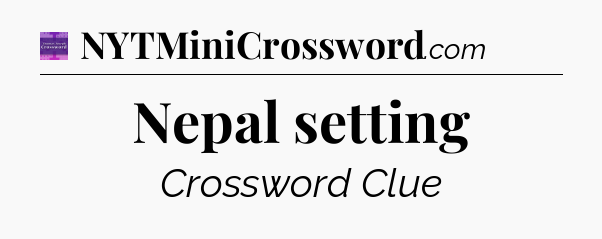 Nepal setting - Thomas Joseph Crossword
