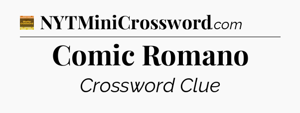 Comic Romano - Eugene Sheffer Crossword
