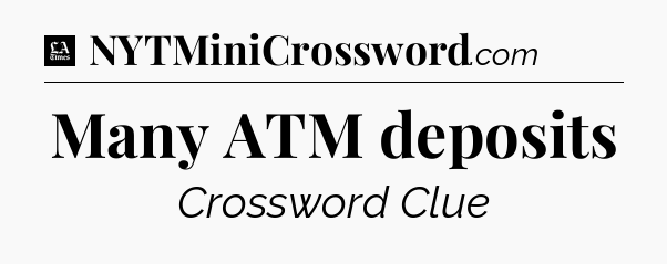 Many ATM deposits - LA Times Crossword