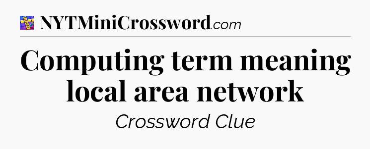 Computing term meaning local area network Codycross