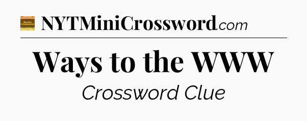 Ways to the WWW - Eugene Sheffer Crossword